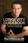 Peter H Diamandis, Peter H. Diamandis - Longevity Guidebook