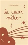 Mélanie Joubert - Le coeur météo
