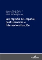 Cristian Díaz Rodríguez, Alejandro Fajardo Aguirre, Dolores Torres Medina - Lexicografía del español:panhispanismo e internacionalización