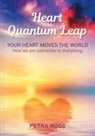 Petra Ross - Heart Quantum Leap