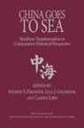 Andrew Sven Erickson, Lyle J Goldstein, Carnes Lord - China Goes to Sea