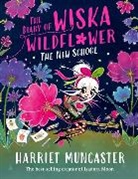 Harriet Muncaster, Muncaster Harriet - The Diary of Wiska Wildflower: The New School