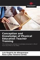 Luís Rogério de Albuquerque, Rosa Lydia Teixeira Corrêa - Conception and Knowledge of Physical Education Teacher Training
