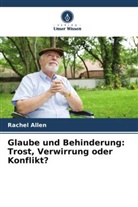 Rachel Allen - Glaube und Behinderung: Trost, Verwirrung oder Konflikt?