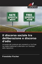 Franziska Fischer - Il discorso sociale tra deliberazione e discorso d'odio