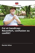 Rachel Allen - Foi et handicap: Réconfort, confusion ou conflit?