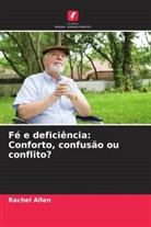 Rachel Allen - Fé e deficiência: Conforto, confusão ou conflito?