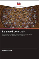Ivan Lázaro - Le sacré construit