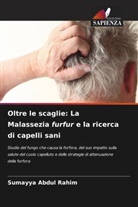Sumayya Abdul Rahim - Oltre le scaglie: La Malassezia furfur e la ricerca di capelli sani