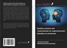 Mohammad Hassanzadeh, Fatemeh Navidi - Gestión práctica del conocimiento en organizaciones basadas en proyectos