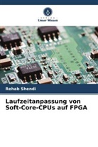 Rehab Shendi - Laufzeitanpassung von Soft-Core-CPUs auf FPGA