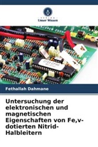 Fethallah Dahmane - Untersuchung der elektronischen und magnetischen Eigenschaften von Fe,v-dotierten Nitrid-Halbleitern