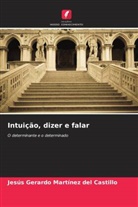 Jesús Gerardo Martínez del Castillo - Intuição, dizer e falar