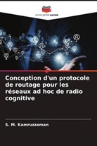 S. M. Kamruzzaman - Conception d'un protocole de routage pour les réseaux ad hoc de radio cognitive
