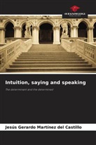 Jesús Gerardo Martínez del Castillo - Intuition, saying and speaking