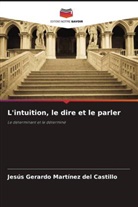 Jesús Gerardo Martínez del Castillo - L'intuition, le dire et le parler