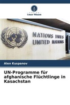 Alen Kuspanov - UN-Programme für afghanische Flüchtlinge in Kasachstan