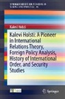 Kalevi Holsti - Kalevi Holsti: A Pioneer in International Relations Theory, Foreign Policy Analysis, History of International Order, and Security Studies