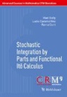 Vlad Bally, Lucia Caramellino, Rama Cont, Frederic Utzet, Josep Vives - Stochastic Integration by Parts and Functional Itô Calculus; .