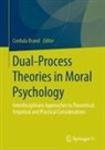 Cordula Brand - Dual-Process Theories in Moral Psychology
