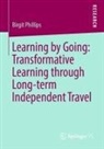 Birgit Phillips - Learning by Going: Transformative Learning through Long-term Independent Travel