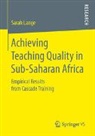 Sarah Lange - Achieving Teaching Quality in Sub-Saharan Africa