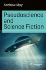 Andrew May - Pseudoscience and Science Fiction