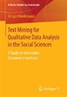 Gregor Wiedemann - Text Mining for Qualitative Data Analysis in the Social Sciences