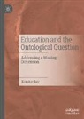 Kaustuv Roy - Education and the Ontological Question