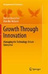Roman Boutellier, Mareike Heinzen - Growth Through Innovation