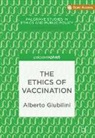Alberto Giubilini - The Ethics of Vaccination
