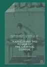 Emma Battell Lowman, Sarah Tarlow - Harnessing the Power of the Criminal Corpse