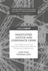 Colin King, Nicholas Lord - Negotiated Justice and Corporate Crime