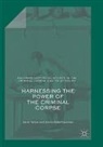 Emma Battell Lowman, Sarah Tarlow - Harnessing the Power of the Criminal Corpse