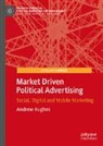 Andrew Hughes - Market Driven Political Advertising