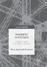 Mark Axelrod-Sokolov - Madness in Fiction