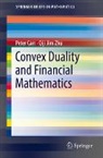 Peter Carr, Qiji Jim Zhu - Convex Duality and Financial Mathematics