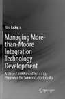 Riko Radojcic - Managing More-than-Moore Integration Technology Development