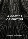 Susan L. Greenberg - A Poetics of Editing