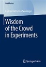 Larissa Katharina Senninger - Wisdom of the Crowd in Experiments