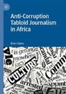 Brian Chama - Anti-Corruption Tabloid Journalism in Africa