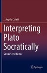 J. Angelo Corlett - Interpreting Plato Socratically