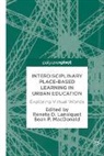 Reneta D. Lansiquot, Sean P. MacDonald - Interdisciplinary Place-Based Learning in Urban Education