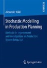 Alexander Hübl - Stochastic Modelling in Production Planning