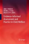 Marvin D. Feit, Michael J. Holosko, John S. Wodarski - Evidence-Informed Assessment and Practice in Child Welfare