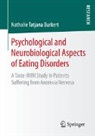 Nathalie Tatjana Burkert - Psychological and Neurobiological Aspects of Eating Disorders