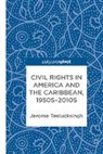 Jerome Teelucksingh - Civil Rights in America and the Caribbean, 1950s-2010s