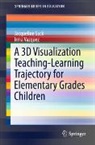 Jacqueline Sack, Irma Vazquez - A 3D Visualization Teaching-Learning Trajectory for Elementary Grades Children
