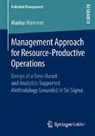 Markus Hammer - Management Approach for Resource-Productive Operations