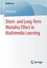 Alessia Ruf - Short- and Long-Term Modality Effect in Multimedia Learning